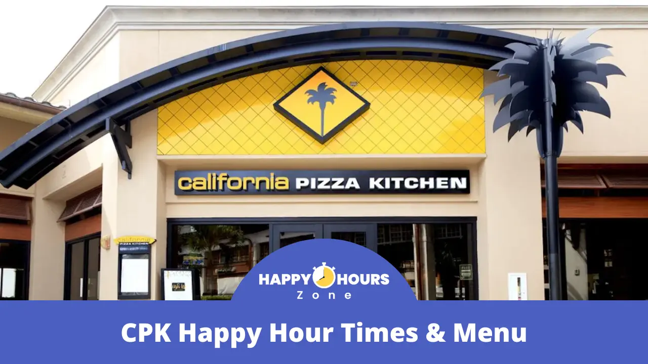 CPK Happy Hour Times & Menu
